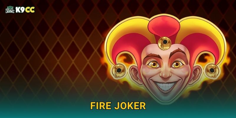 Fire Joker: Cổ điển hấp dẫn – Slot quay nhanh tại K9cc 1 Fire Joker: Cổ điển hấp dẫn – Slot quay nhanh tại K9cc