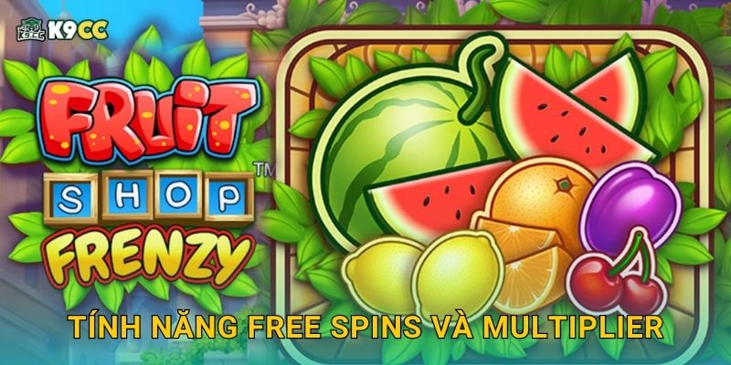 Fruit Shop Megaways – Hoa quả đổ bộ thắng lớn tại K9cc 3 Tính năng Free Spins và Multiplier