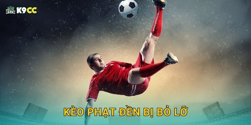 Kèo phạt đền bị bỏ lỡ – Tình huống khó lường tại K9cc 16 Kèo phạt đền bị bỏ lỡ – Tình huống khó lường tại K9cc