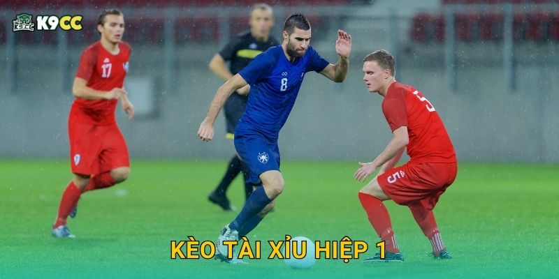 Kèo tài xỉu hiệp 1 – Đoán trước cục diện sớm tại K9cc 10 Kèo tài xỉu hiệp 1 – Đoán trước cục diện sớm tại K9cc