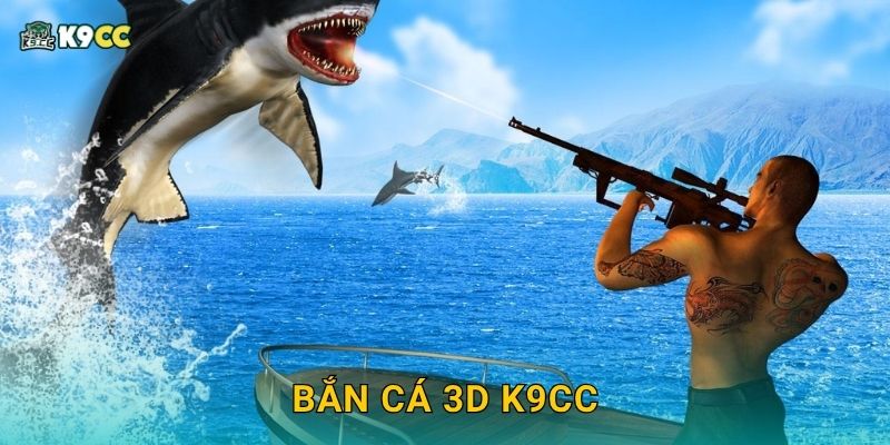 Bắn Cá 3D K9cc