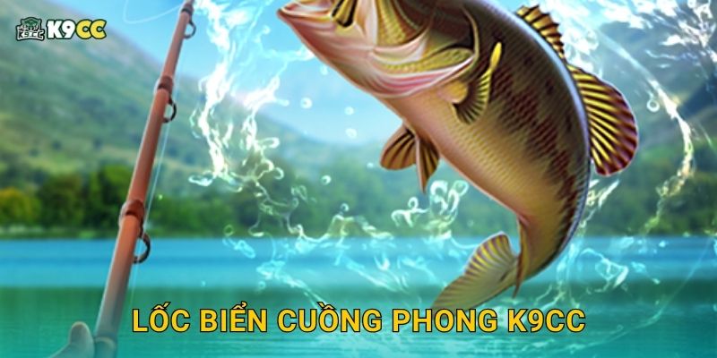 Lốc Biển Cuồng Phong K9cc